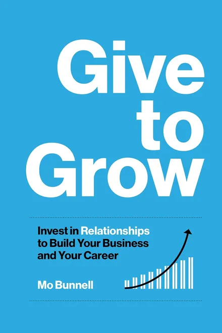 Cover of Give to Grow by Mo Bunnell