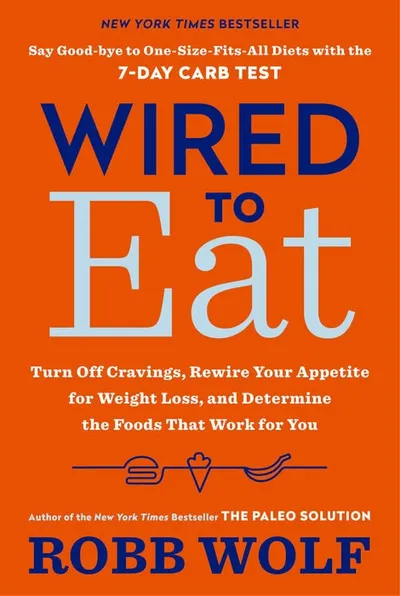 Cover of Wired to Eat by Robb Wolf